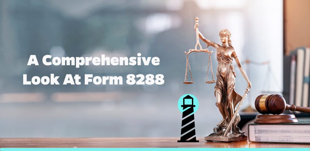 A Comprehensive Look at Form 8288