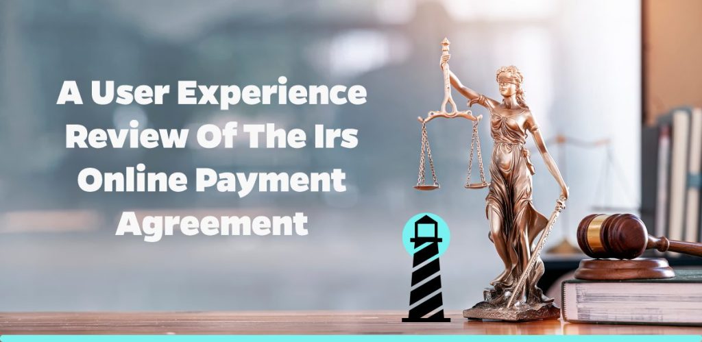 A User Experience Review of the IRS Online Payment Agreement