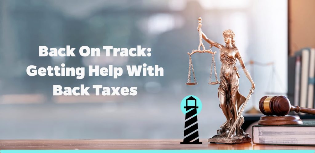 Back on Track: Getting Help with Back Taxes