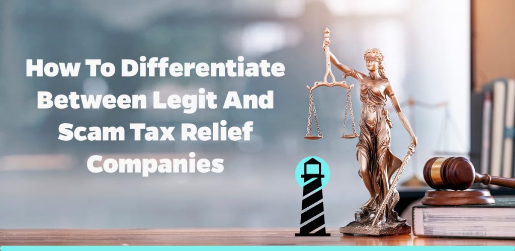 How to Differentiate Between Legit and Scam Tax Relief Companies