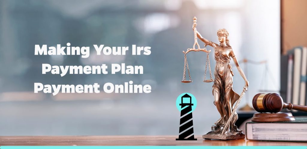 Making Your IRS Payment Plan Payment Online