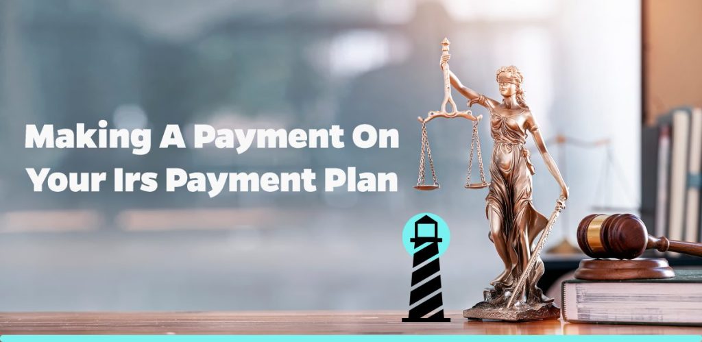 Making a Payment on Your IRS Payment Plan