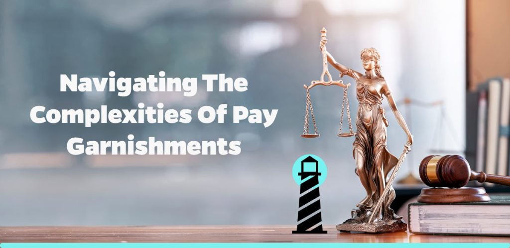 Navigating The Complexities Of Pay Garnishments - Brightside Tax Relief