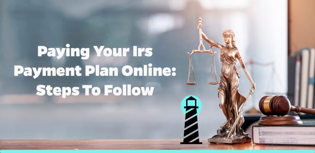 Paying Your IRS Payment Plan Online: Steps to Follow