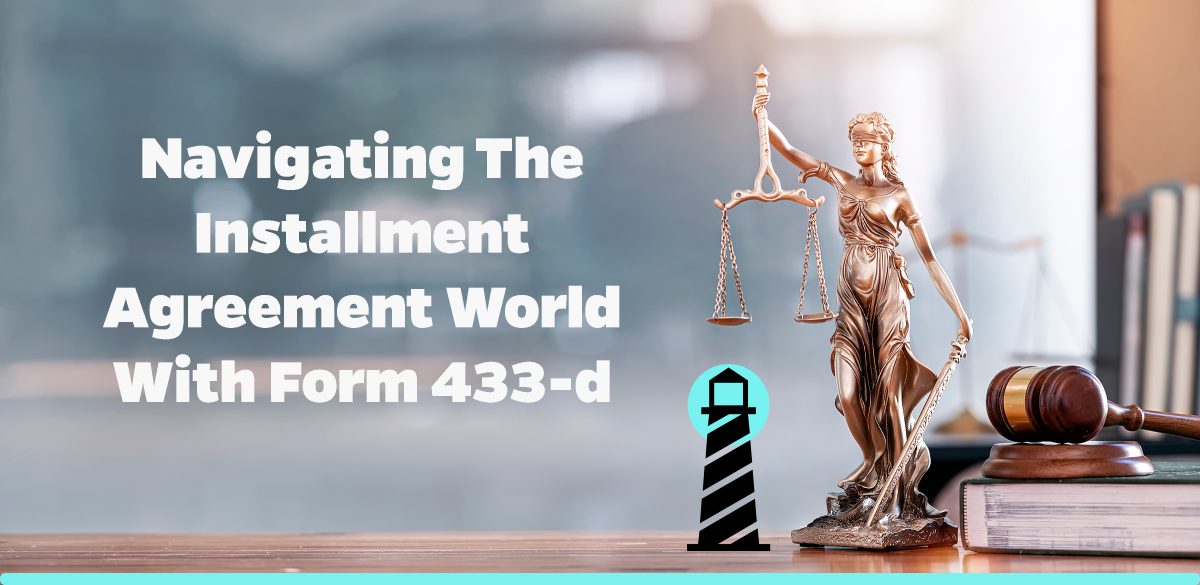 Navigating the Installment Agreement World with Form 433-D