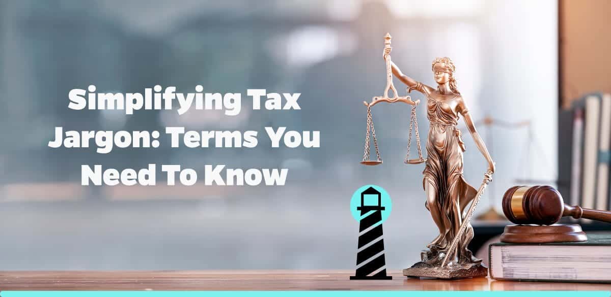 Simplifying Tax Jargon: Terms You Need to Know