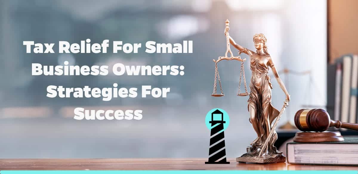 Tax Relief for Small Business Owners: Strategies for Success