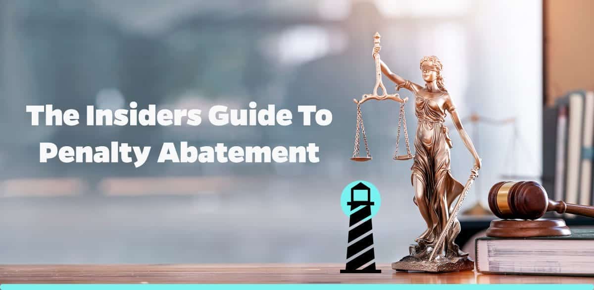 The Insiders Guide to Penalty Abatement