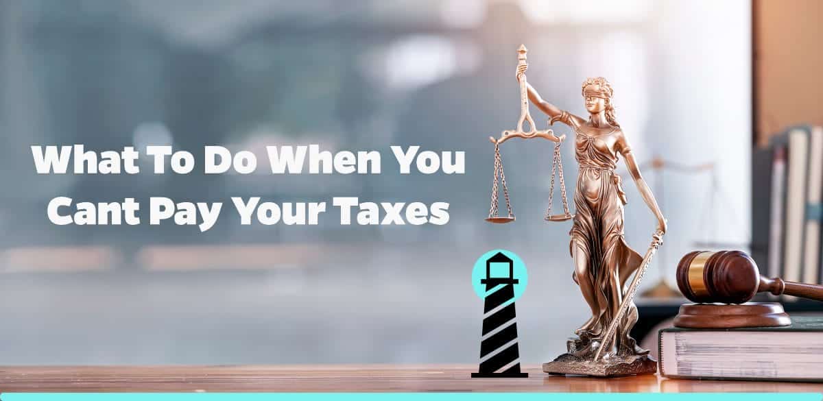 What to Do When You Cant Pay Your Taxes