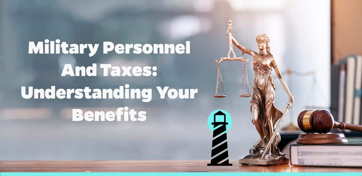 Military Personnel and Taxes: Understanding Your Benefits