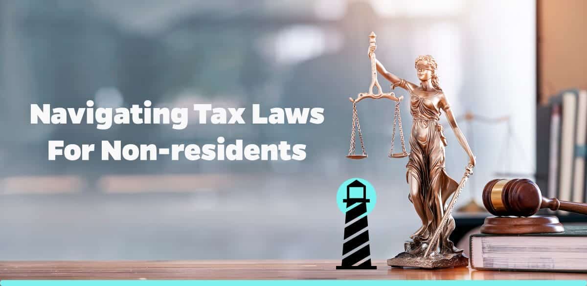 Navigating Tax Laws for Non-Residents