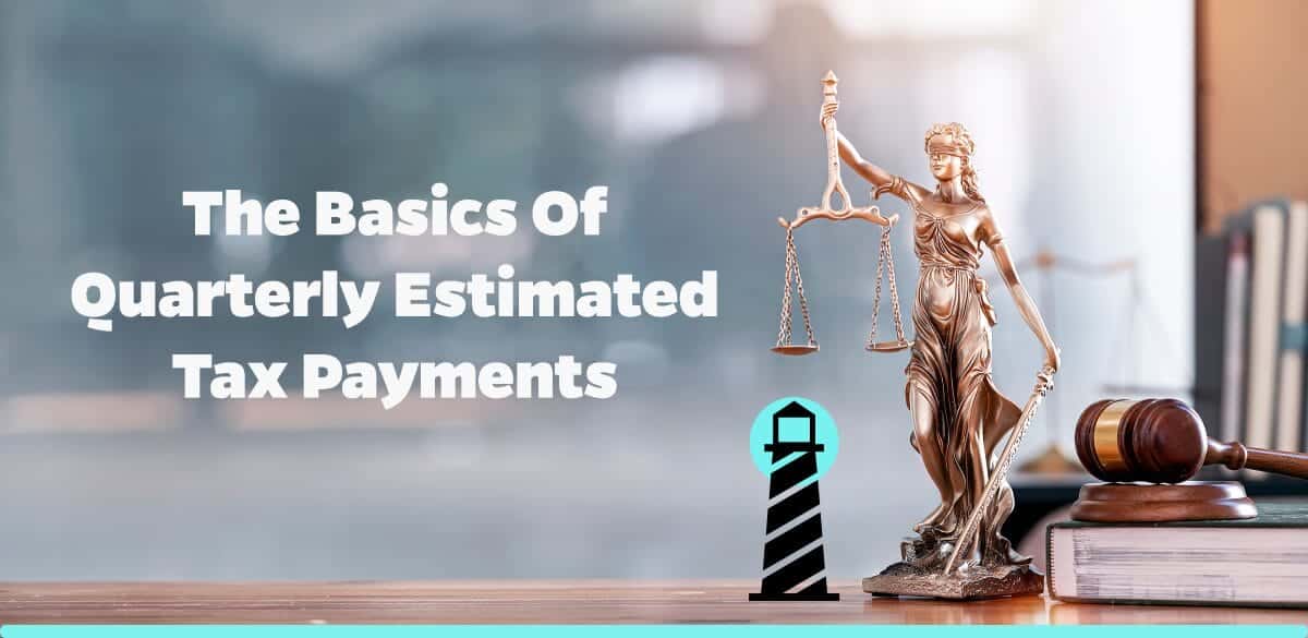 The Basics of Quarterly Estimated Tax Payments