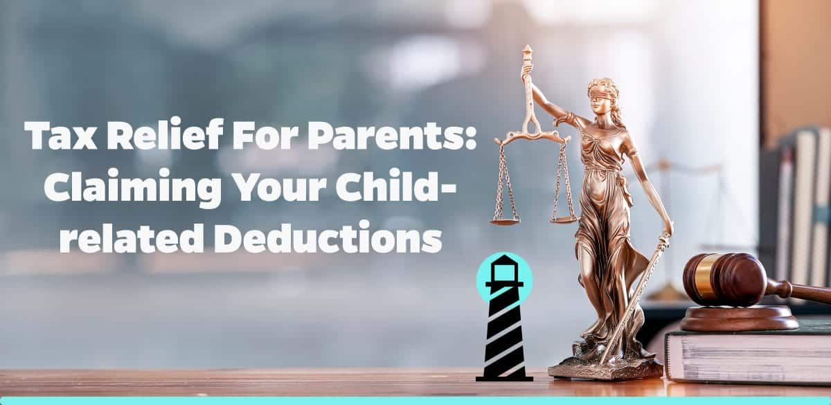 Tax Relief for Parents: Claiming Your Child-Related Deductions