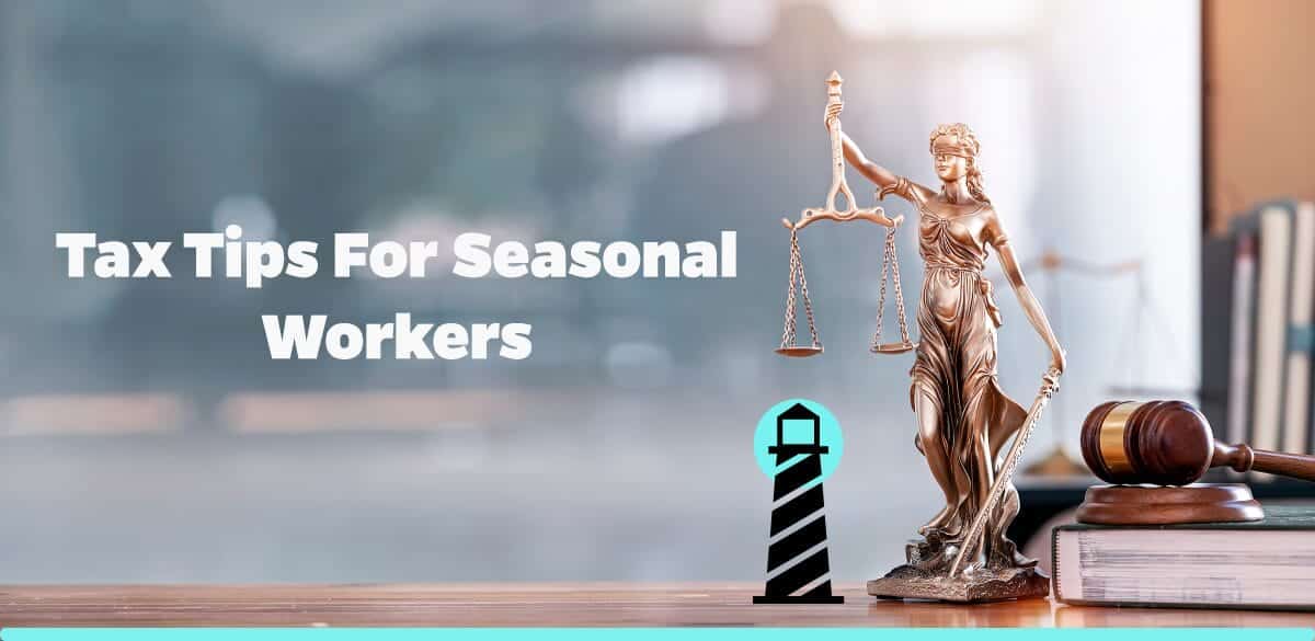 Tax Tips for Seasonal Workers