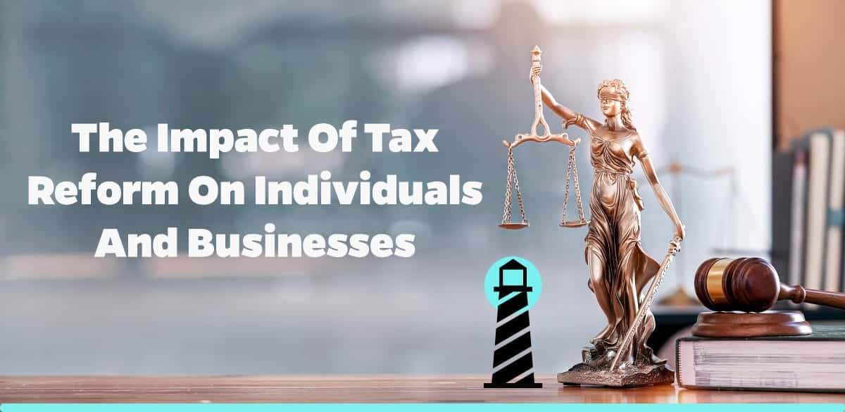 The Impact of Tax Reform on Individuals and Businesses