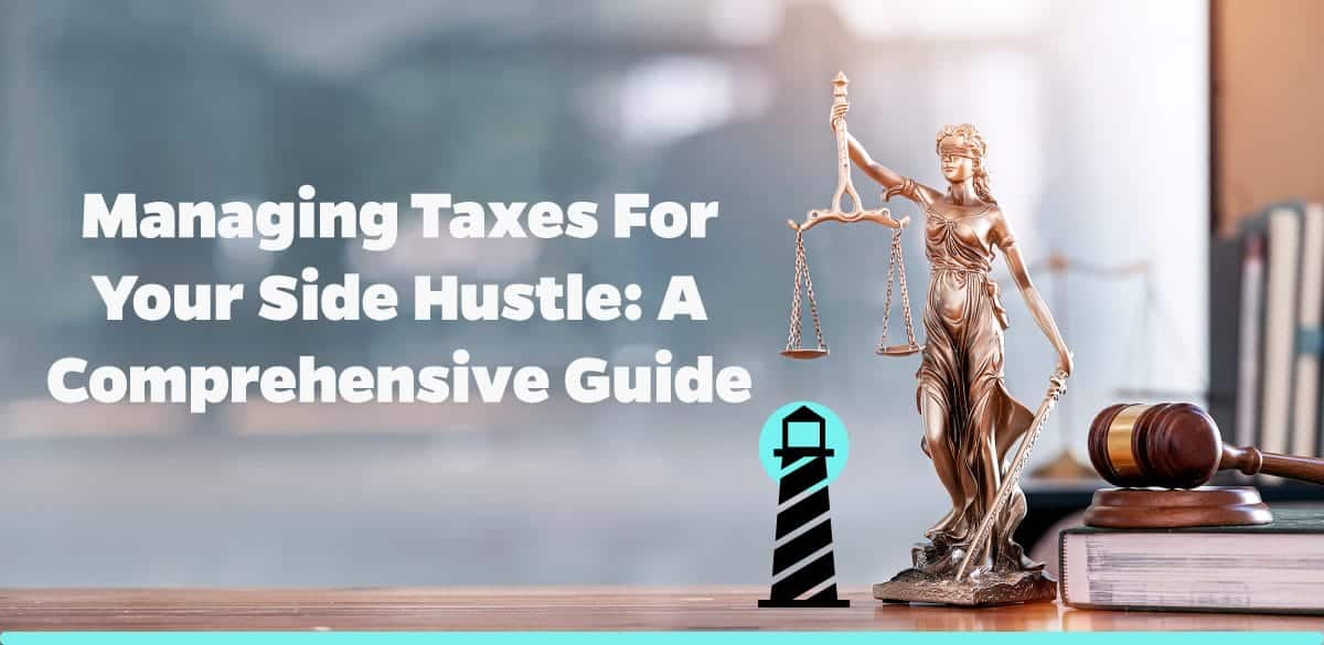 Managing Taxes for Your Side Hustle: A Comprehensive Guide