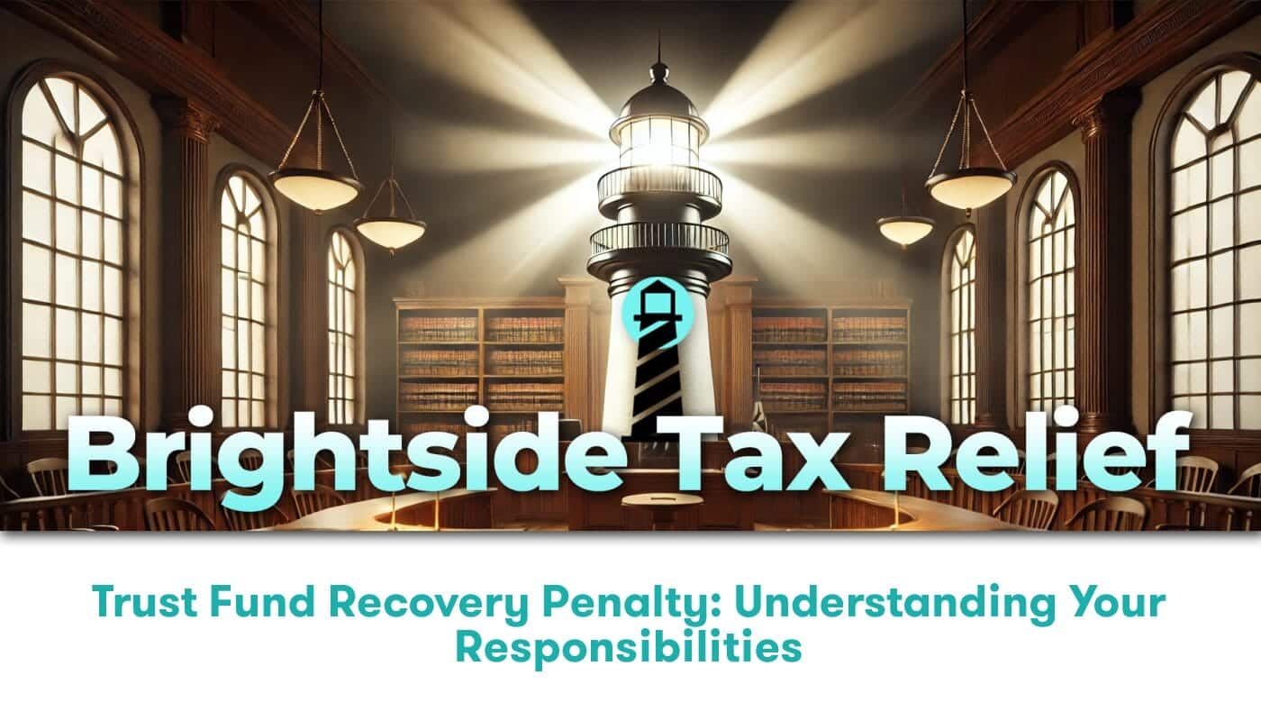 Trust Fund Recovery Penalty: Understanding Your Responsibilities