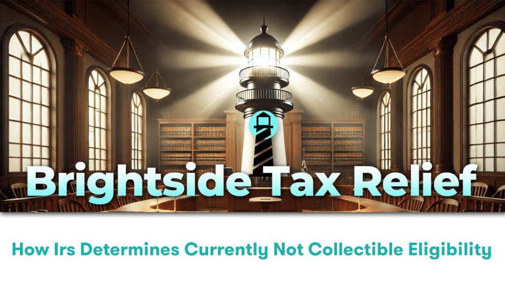 How IRS Determines Currently Not Collectible Eligibility